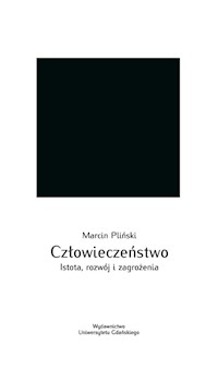Człowieczeństwo. Istota, rozwój i zagrożenia - Pliński Marcin - książka