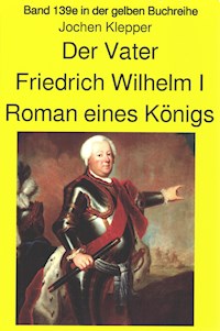 Jochen Kleppers Roman "Der Vater" über den Soldatenkönig Friedrich Wilhelm I - Teil 2 - Jochen Klepper - ebook