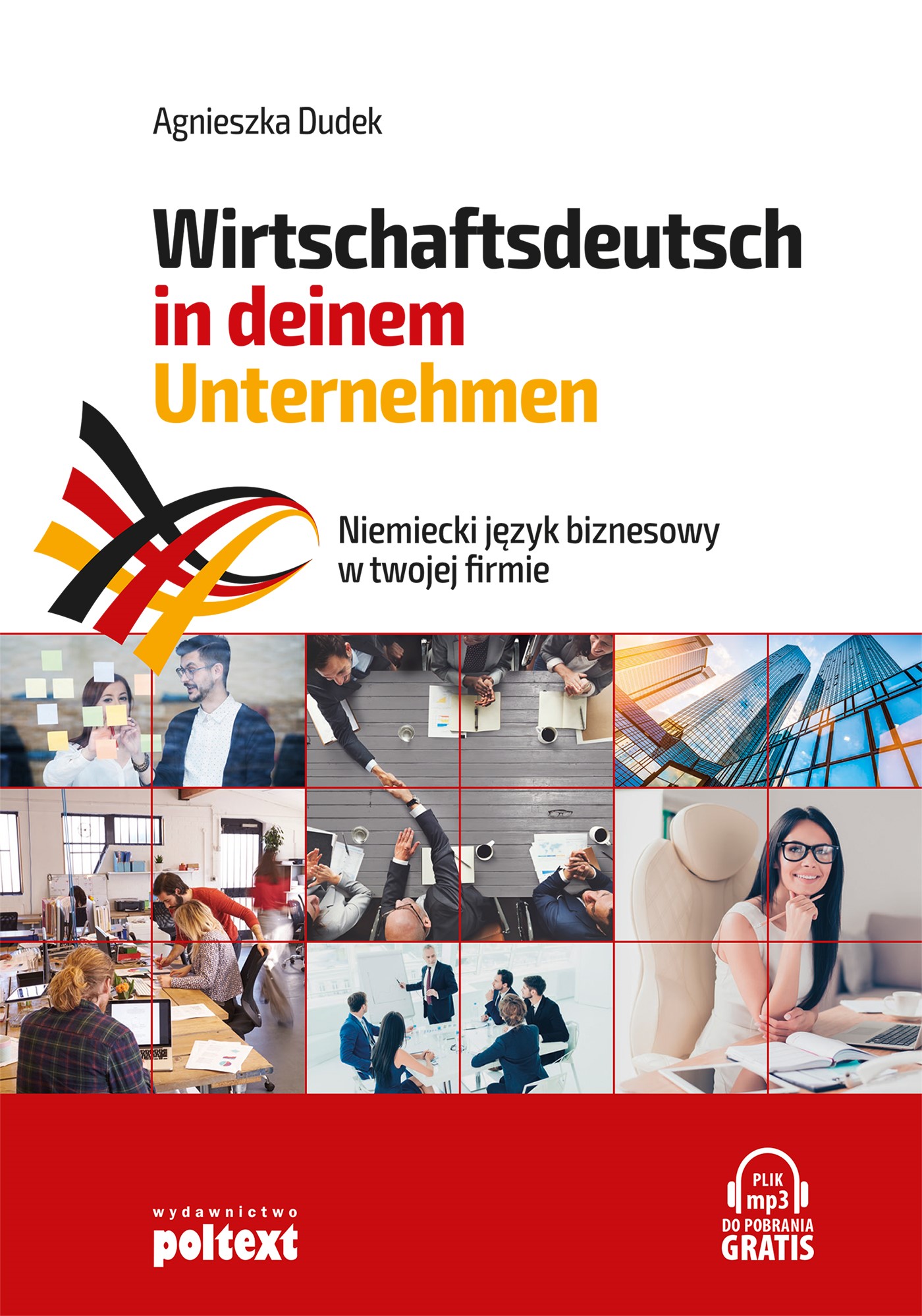 Okładka:Niemiecki język biznesowy w twojej firmie. Wirtschaftsdeutsch in deinem Unternehmen 