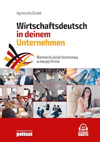 Niemiecki język biznesowy w twojej firmie. Wirtschaftsdeutsch in deinem Unternehmen - Agnieszka Dudek - ebook + audiobook