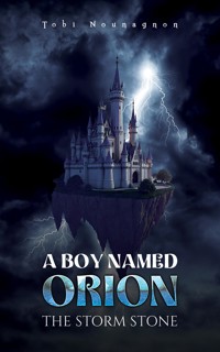 A Boy Named Orion: The Storm Stone - Tobi Nounagnon - ebook