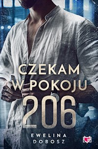 Czekam w pokoju 206 - Ewelina Dobosz - ebook + audiobook + książka