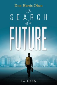 Don Harris Oben: In Search of a Future - Don Harris Oben - ebook