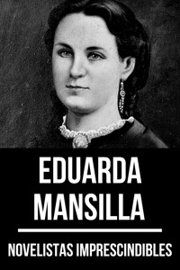Novelistas Imprescindibles - Eduarda Mansilla - Eduarda Mansilla - ebook