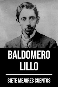 7 mejores cuentos de Baldomero Lillo - Baldomero Lillo - ebook