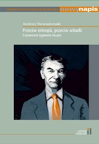 Przeciw entropii przeciw arkadii - Andrzej Niewiadomski - książka