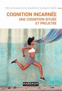 Cognition incarnée - Rémy Versace - ebook