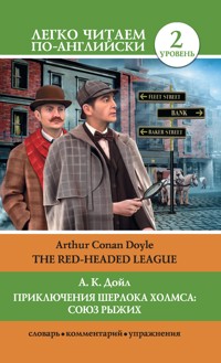 Приключения Шерлока Холмса: Союз рыжих = The Red-Headed League - Артур  Конан Дойл - ebook