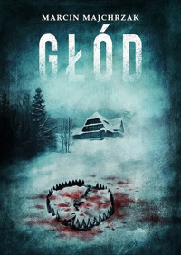 Głód - Marcin Majchrzak - ebook + audiobook + książka