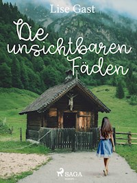 Die unsichtbaren Fäden - lise  gast  - ebook