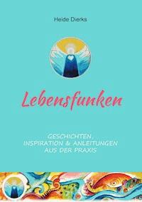 Lebensfunken - Heide Dierks - ebook