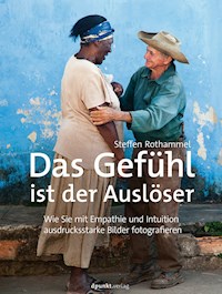 Das Gefühl ist der Auslöser - Steffen Rothammel - ebook