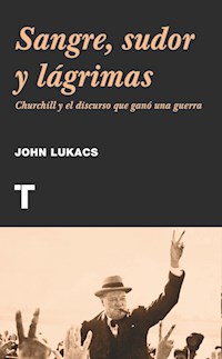 Sangre, sudor y lágrimas - Lukacs John - ebook