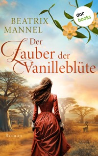 Der Zauber der Vanilleblüte - oder: Die Insel des Mondes - Beatrix Mannel - ebook