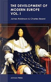The Development of Modern Europe Volume I - Robinson James - ebook
