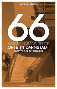 66 völlig unbedeutende Orte in Darmstadt - Michael Kibler - ebook