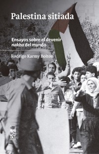 Palestina sitiada - Rodrigo Karmy Bolton - ebook