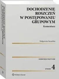 Dochodzenie roszczeń w postępowaniu grupowym Komentarz - Małgorzata Sieradzka - książka