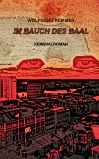 Im Bauch des Baal - Wolfgang Kemmer - ebook