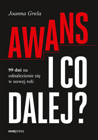 Awans i co dalej? 99 dni na odnalezienie się w nowej roli - Joanna Grela - audiobook + książka