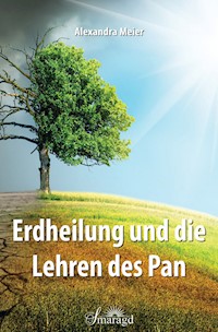 Erdheilung und die Lehren des Pan - Alexandra Meier - ebook