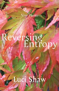 Reversing Entropy - Luci Shaw - ebook
