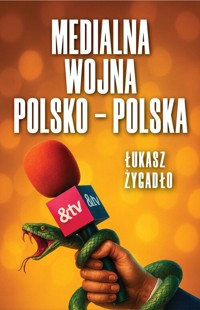 Medialna wojna polsko-polska - Żygadło Łukasz - ebook + książka