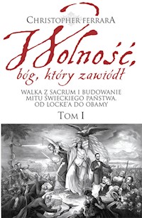 Wolność bóg który zawiódł - Ferrara Christopher A. - książka