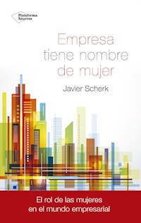 Empresa tiene nombre de mujer - Javier Scherk - ebook