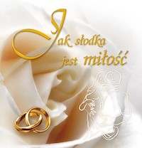 Jak słodka jest miłość -  - książka