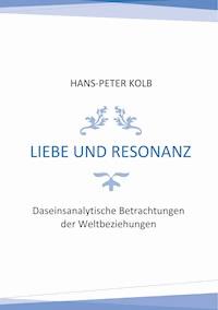 Liebe und Resonanz - Hans-Peter Kolb - ebook