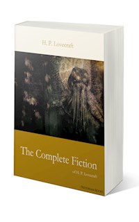 The Complete Fiction of H. P. Lovecraft - H. P. Lovecraft - ebook