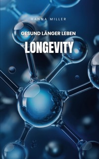 Longevity - Hanna Miller - ebook