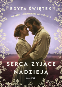 Serca żyjące nadzieją - Edyta Świętek - ebook + audiobook + książka