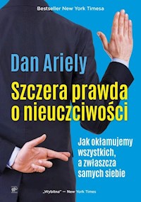 Szczera prawda o nieuczciwości - Dan Ariely - książka