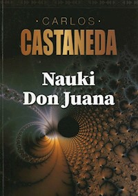 Nauki Don Juana - Castaneda Carlos - książka