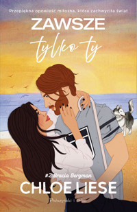 Zawsze tylko ty. Seria Bracia Bergman. Tom 2 - Chloe Liese - ebook + książka