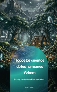 Todos los cuentos de los hermanos Grimm - Jacob Grimm - ebook