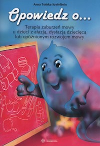 Opowiedz o… - Tońska-Szyfelbein Anna - książka