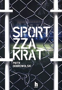 Sport zza krat - Piotr Dobrowolski - książka