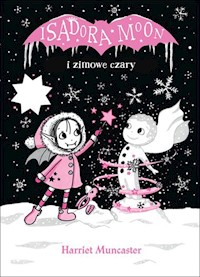 Isadora Moon i zimowe czary - Muncaster Harriet - książka