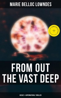 From Out the Vast Deep: Occult & Supernatural Thriller - Marie Belloc Lowndes - ebook
