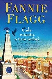 Całe miasto o tym mówi - Fannie Flagg - ebook + książka