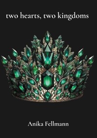 two hearts, two kingdoms - Anika Fellmann - ebook