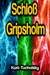 Schloß Gripsholm - Kurt  Tucholsky - ebook