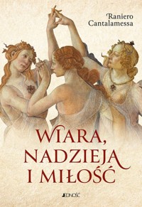 Wiara nadzieja i miłość - Raniero Cantalamessa - książka