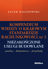 Kompendium wiedzy o Krajowym Standardzie Rachunkowości 3 Niezakończone usługi budowlane - Kalinowski Jacek - książka