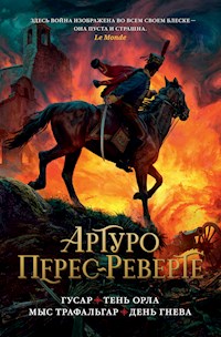 Гусар. Тень орла. Мыс Трафальгар. День гнева - Артуро Перес-Реверте - ebook