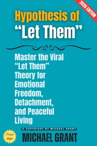 Hypothesis of "Let Them": - Michael Grant - ebook
