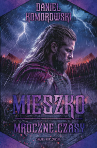 Mieszko. Mroczne czasy - Daniel Komorowski  - książka